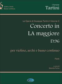 GIUSEPPE TARTINI: VOLUME 03 : CONCERTO IN LA MAGGIORE D 96 PER VIOLINO, ARCHI E BASSO CONTINUO (PART