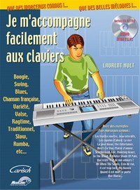 LAURENT HUET :  JE M'ACCOMPAGNE FACILEMENT AUX CLAVIERS - RECUEIL + CD