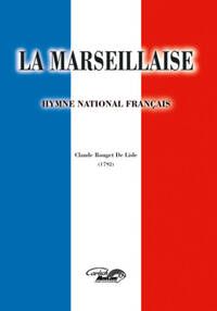 CLAUDE JOSEPH ROUGET DE LISLE : LA MARSEILLAISE - CHANT ET PIANO