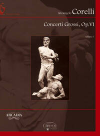 ARCANGELO CORELLI: CONCERTI GROSSI, OP.VI, VOLUME 1 +CD-ROM