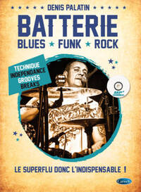 DENIS PALATIN - BATTERIE : BLUES, FUNK, ROCK - RECUEIL AVEC CD