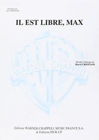 HERVE CRISTIANI :  IL EST LIBRE, MAX -  CHANT ET PIANO