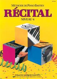 METHODE DE PIANO BASTIEN : RECITAL, NIVEAU 4