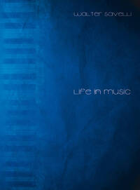 WALTER SAVELLI: LIFE IN MUSIC PIANO
