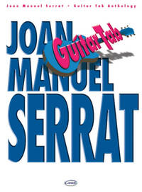 JOAN MANUEL SERRAT: GUITAR TAB ANTHOLOGY GUITARE