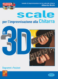 SCALE PER L IMPROVVISAZIONE ALLA CHITARRA IN 3D +CD+DVD