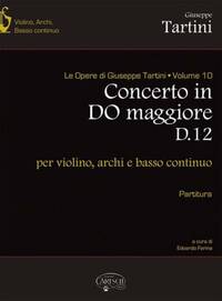 GIUSEPPE TARTINI: VOLUME 10: CONCERTO IN DO MAGGIORE D12 (PARTITURA),  PER VIOLINO, ARCHI E BASSO CO