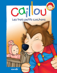 Caillou Les 3 petits cochons