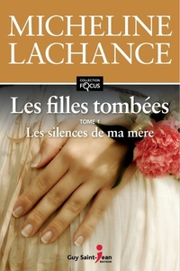 LES FILLES TOMBEES V 01 LES SILENCES DE MA MERE