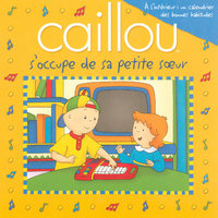 Caillou s'occupe de sa petite soeur + affiche