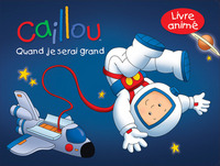 Caillou Quand je serai grand