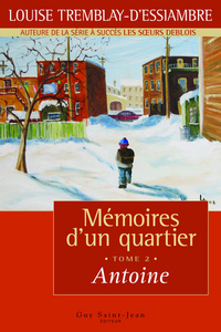 MEMOIRES D'UN QUARTIER T 02 ANTOINE
