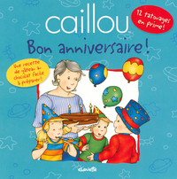 Caillou Bon anniversaire - 12 tatouages en prime une recette de gateau au chocolat facile à préparer