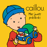 Caillou Mes jouets préférés