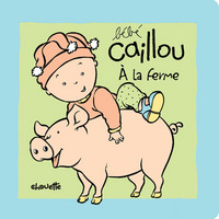 Bébé Caillou à la ferme