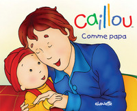 Caillou Comme papa