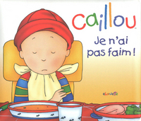 Caillou je n'ai pas faim (NE)