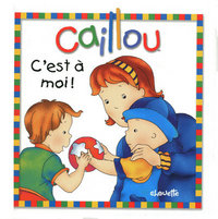 CAILLOU C'EST A MOI