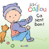 Bébé Caillou Ca sent bon