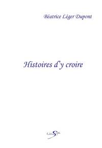 HISTOIRES D'Y CROIRE