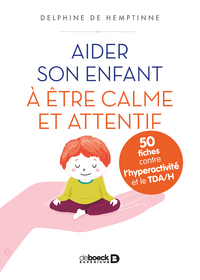 Aider son enfant à être calme et attentif