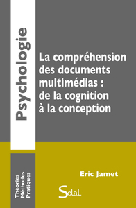 LA COMPREHENSION DES DOCUMENTS MULTIMEDIAS : DE LA COGNITION A LA CONCEPTION