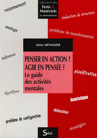 Penser en action ? Agir en pensée ?