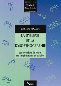 La dyslexie et la dysorthographie