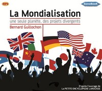 La Mondialisation Une seule planète, des projets divergents livre audio