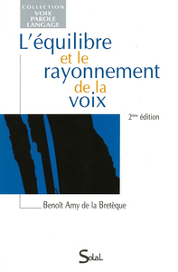L'EQUILIBRE ET LE RAYONNEMENT DE LA VOIX - 2EME EDITION