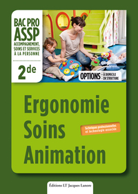 Ergonomie, Soins, Animation options "en structure" et "à domicile" 2de Bac Pro ASSP - Pochette élève