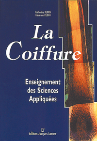 LA COIFFURE : ENSEIGNEMENT DES SCIENCES APPLIQUEES CAP - BP COIFFURE - MANUEL ELEVE