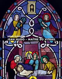 JEAN HUGO - MAITRE DU VITRAIL - NOTRE-DAME DE LA SARTE A HUY. LA MAISON SAINT-DOMINIQUE DE FANJEAUX.