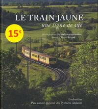 LE TRAIN JAUNE - UNE LIGNE DE VIE