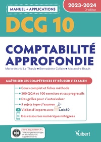 DCG 10 - COMPTABILITE APPROFONDIE : MANUEL ET APPLICATIONS 2023-2024 - MAITRISER LES COMPETENCES ET