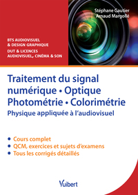 TRAITEMENT DU SIGNAL NUMERIQUE - OPTIQUE - PHOTOMETRIE - COLORIMETRIE - PHYSIQUE APPLIQUEE A L'AUDIO