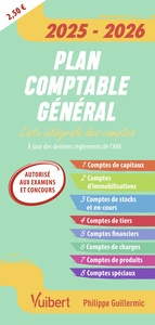 PLAN COMPTABLE GENERAL 2025-2026 (AUTORISE AUX EXAMENS ET CONCOURS) - LA LISTE INTEGRALE DES COMPTES