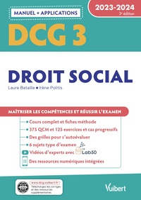 DCG 3 - DROIT SOCIAL : MANUEL ET APPLICATIONS 2023-2024 - MAITRISER LES COMPETENCES ET REUSSIR L'EXA