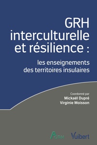 GRH INTERCULTURELLE ET RESILIENCE - LES ENSEIGNEMENTS DES TERRITOIRES INSULAIRES