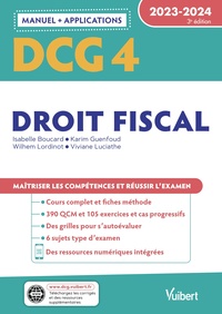 DCG 4 - DROIT FISCAL : MANUEL ET APPLICATIONS 2023-2024 - MAITRISER LES COMPETENCES ET REUSSIR L'EXA