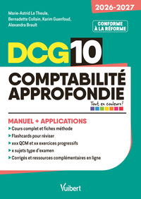 DCG 10 - COMPTABILITE APPROFONDIE : MANUEL ET APPLICATIONS - REFORME 2026-2027 - MAITRISER LES COMPE