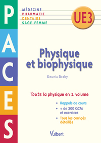 PHYSIQUE ET BIOPHYSIQUE PACES UE3 - QCM ET CONCOURS BLANCS AVEC RAPPELS DE COURS