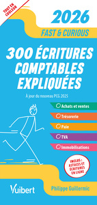 Fast & Curious - 300 écritures comptables expliquées, à jour du règlement ANC n° 2022-6