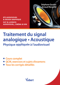 TRAITEMENT DU SIGNAL ANALOGIQUE - ACOUSTIQUE - PHYSIQUE APPLIQUEE A L'AUDIOVISUEL