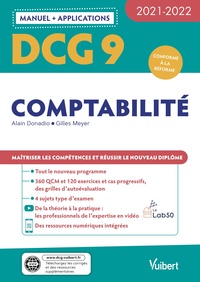 DCG 9 - COMPTABILITE : MANUEL ET APPLICATIONS 2021-2022 - MAITRISER LES COMPETENCES ET REUSSIR LE NO