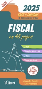 FAST & CURIOUS FISCAL 2025 - A JOUR DE LA LOI DE FINANCES