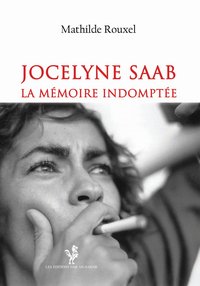 JOCELYNE SAAB - LA MEMOIRE INDOMPTEE