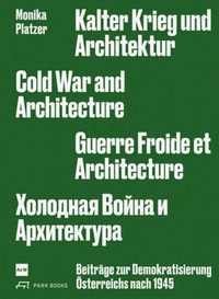 KAlter Kriege and Architektur BeitrAge zur Demokratisierung Osterreichs nach 1945 /allemand