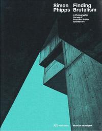 Simon Phipps Finding Brutalism /anglais