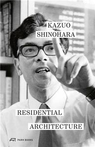 Kazuo Shinohara Residential Architecture /anglais